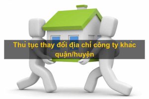 thủ tục thay đổi địa chỉ kinh doanh khác quận
