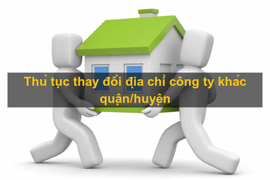 Hướng dẫn chuyển trụ sở khác quận chi tiết nhất 2020 1 thủ tục thay đổi địa chỉ kinh doanh khác quận